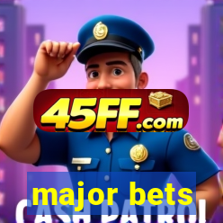 major bets